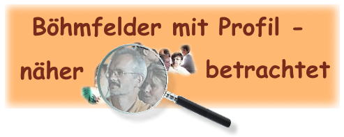 Bhmfelder mit Profil - nher betrachtet